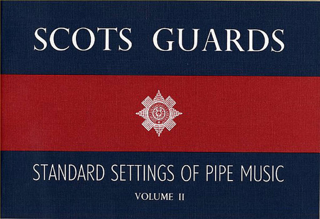 Scots Guards - Volume 2: Standard Settings of Pipe Music - Bagpipes Galore
